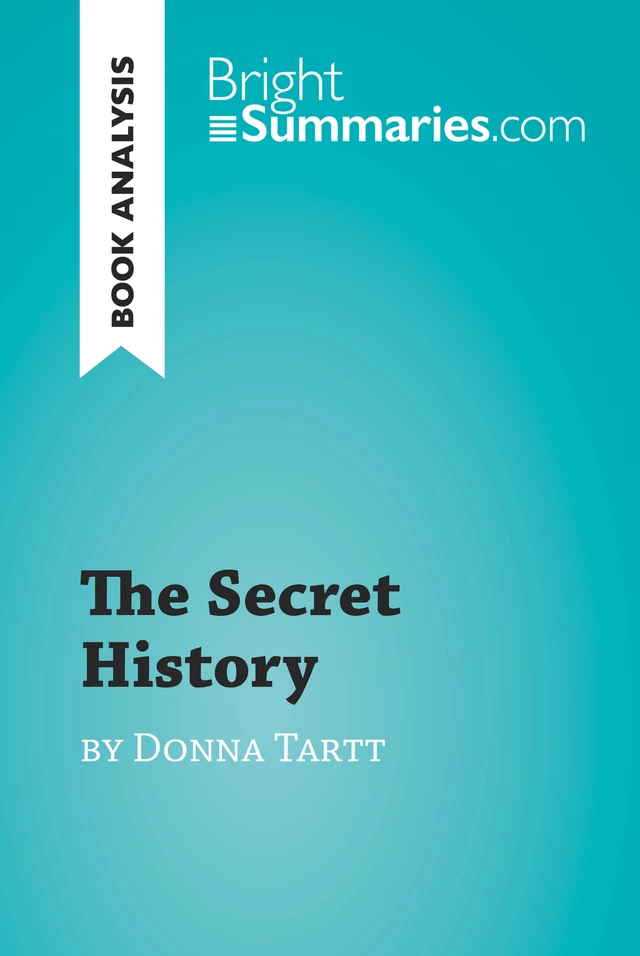 The Secret History by Donna Tartt (Book Analysis) - Bright Summaries - BrightSummaries.com