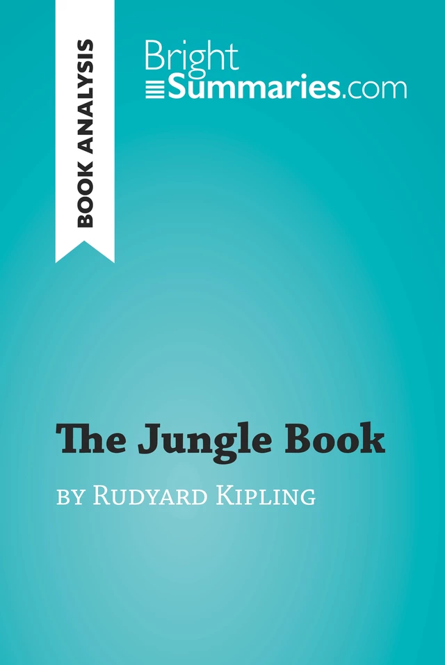 The Jungle Book by Rudyard Kipling (Book Analysis) - Bright Summaries - BrightSummaries.com