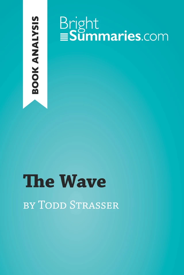 The Wave by Todd Strasser (Book Analysis) - Bright Summaries - BrightSummaries.com