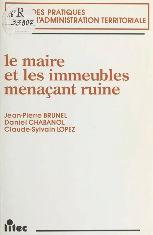 Le Maire et les immeubles menaçant ruine - Jean-Pierre Brunel, Daniel Chabanol, Claude-Sylvain Lopez - FeniXX réédition numérique