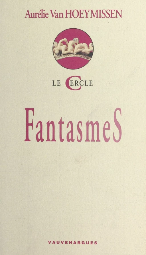 Fantasmes - Aurélie Van Hoeymissen - FeniXX réédition numérique