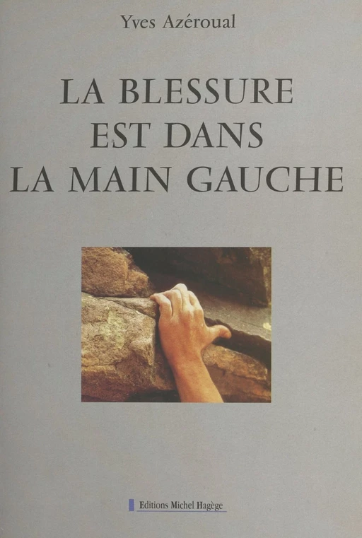 La blessure est dans la main gauche - Yves Azéroual - FeniXX réédition numérique