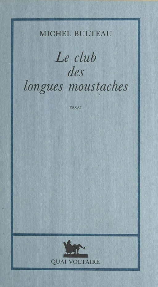 Le Club des longues moustaches - Michel Bulteau - FeniXX réédition numérique