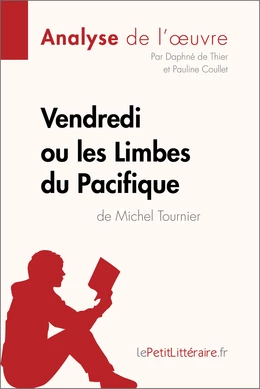 Vendredi ou les Limbes du Pacifique de Michel Tournier (Analyse de l'oeuvre)