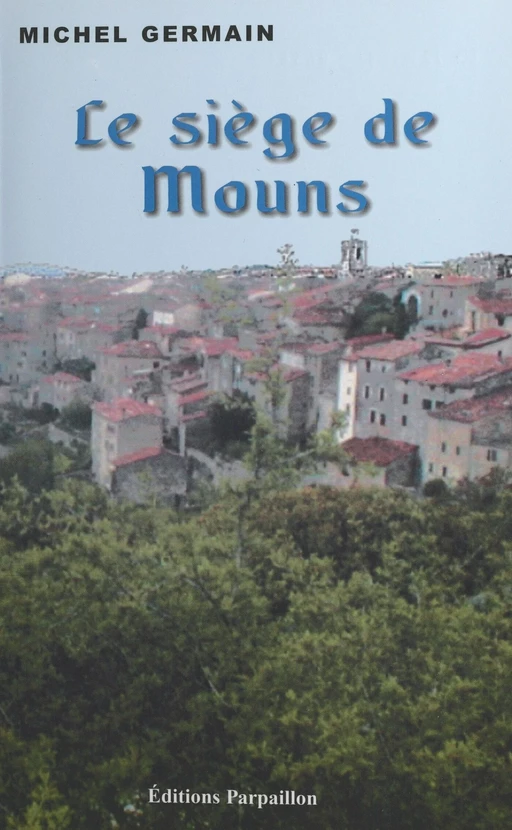 Le Siège de Mouns - Michel Germain - FeniXX réédition numérique