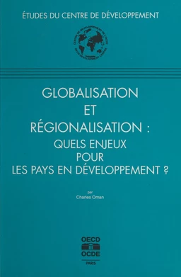 Globalisation et régionalisation : quels enjeux pour les pays en développement ?