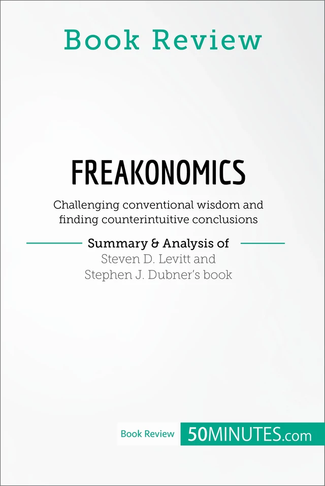 Book Review: Freakonomics by Steven D. Levitt and Stephen J. Dubner -  50MINUTES - 50Minutes.com