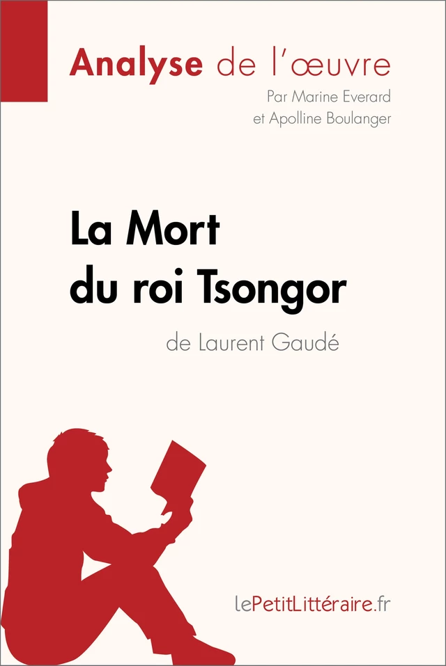 La Mort du roi Tsongor de Laurent Gaudé (Analyse de l'oeuvre) -  lePetitLitteraire, Marine Everard, Apolline Boulanger - lePetitLitteraire.fr