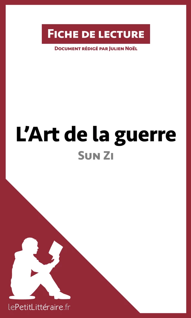 L'Art de la guerre de Sun Zi (Fiche de lecture) -  lePetitLitteraire, Julien Noël - lePetitLitteraire.fr