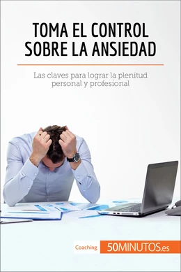 Toma el control sobre la ansiedad