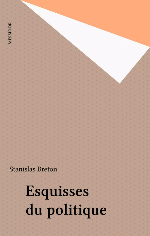 Esquisses du politique - Stanislas Breton - FeniXX réédition numérique