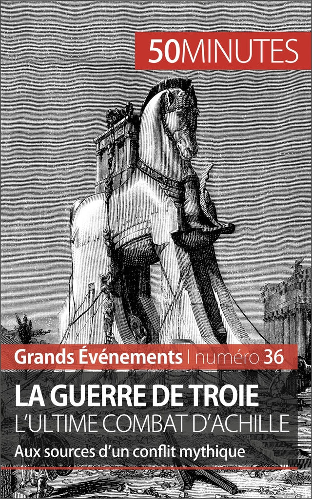 La guerre de Troie L'ultime combat d'Achille - Benoît-J. Pédretti,  50MINUTES - 50Minutes.fr