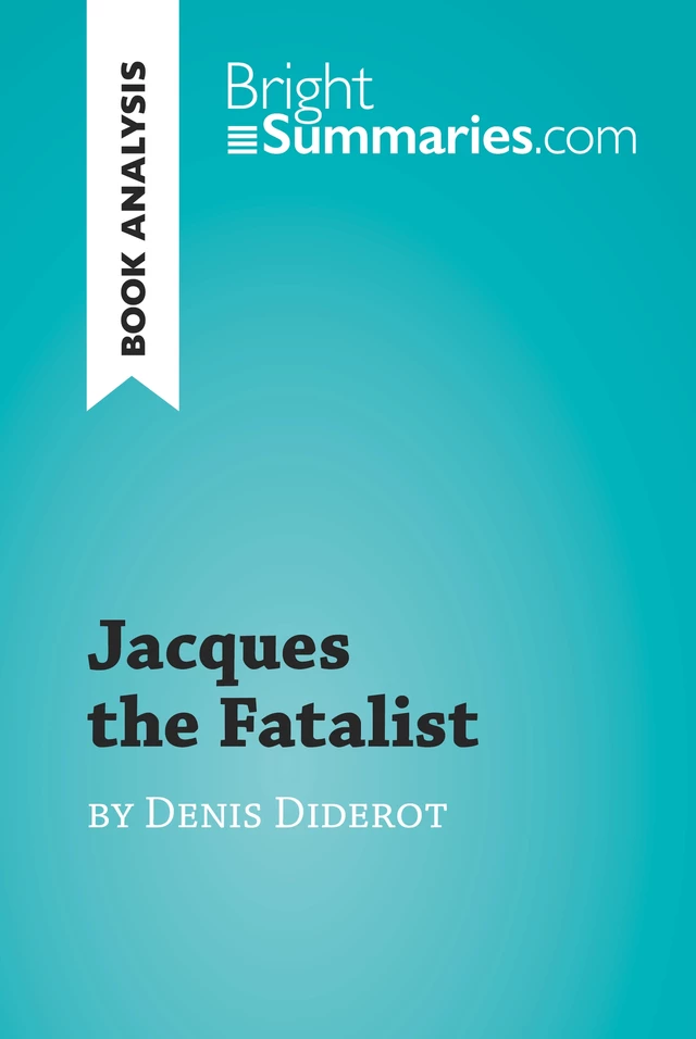 Jacques the Fatalist by Denis Diderot (Book Analysis) - Bright Summaries - BrightSummaries.com