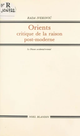 Orients : critiques de la raison postmoderne