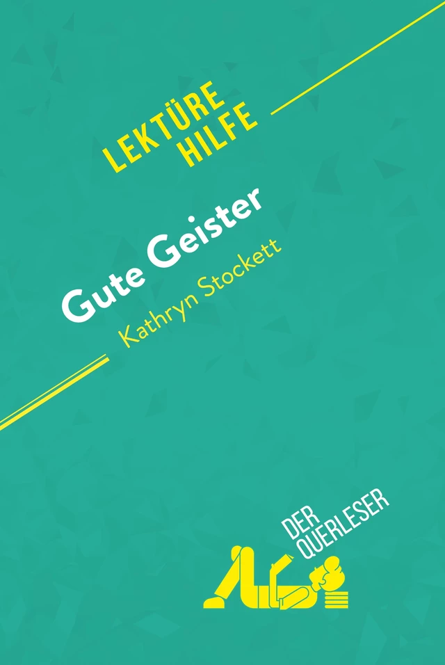 Gute Geister von Kathryn Stockett (Lektürehilfe) - Aurore Touya, Florence Balthasar - derQuerleser.de