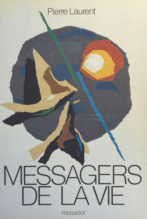 Messagers de la vie - Pierre Laurent - FeniXX réédition numérique