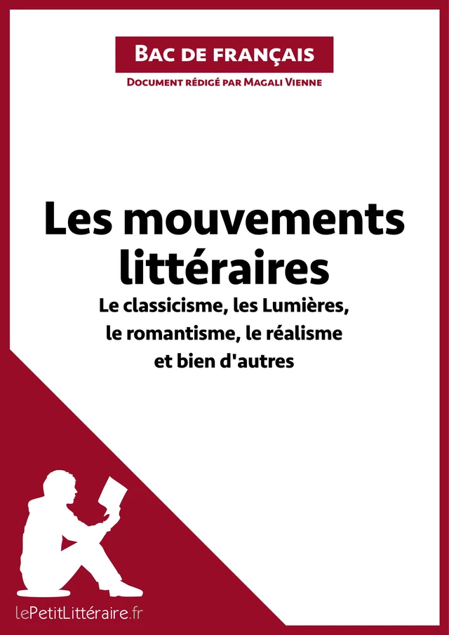 Les mouvements littéraires - Le classicisme, les Lumières, le romantisme, le réalisme et bien d'autres (Fiche de révision) -  lePetitLitteraire, Magali Vienne - lePetitLitteraire.fr