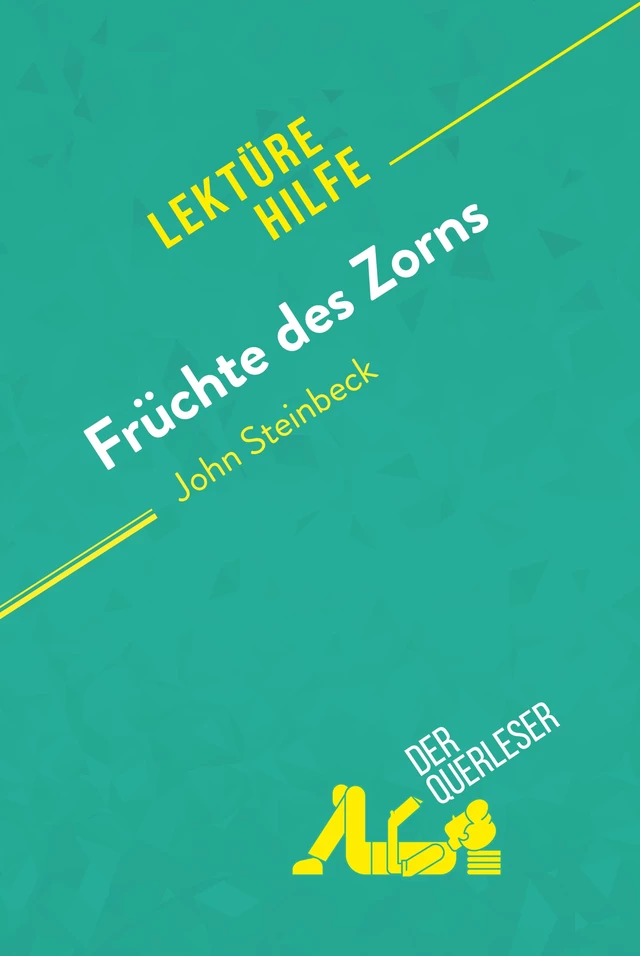 Früchte des Zorns von John Steinbeck (Lektürehilfe) - Natacha Cerf,  derQuerleser - derQuerleser.de