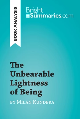 The Unbearable Lightness of Being by Milan Kundera (Book Analysis)