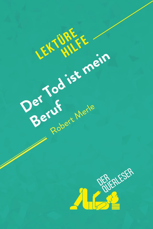 Der Tod ist mein Beruf von Robert Merle (Lektürehilfe) - Anne Crochet, Alice Rasson - derQuerleser.de