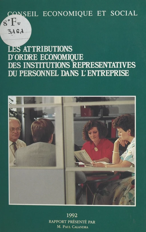 Les Attributions d'ordre économique des institutions représentatives du personnel dans l'entreprise - Paul Calandra,  Conseil économique et social - FeniXX réédition numérique