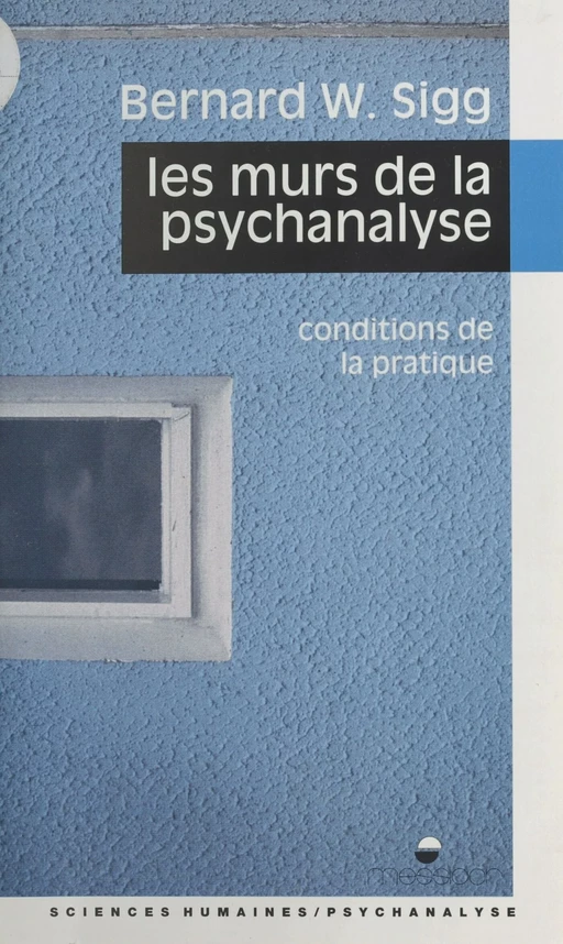 Les Murs de la psychanalyse - Bernard W. Sigg - FeniXX réédition numérique