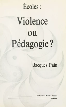 Écoles : violence ou pédagogie ?