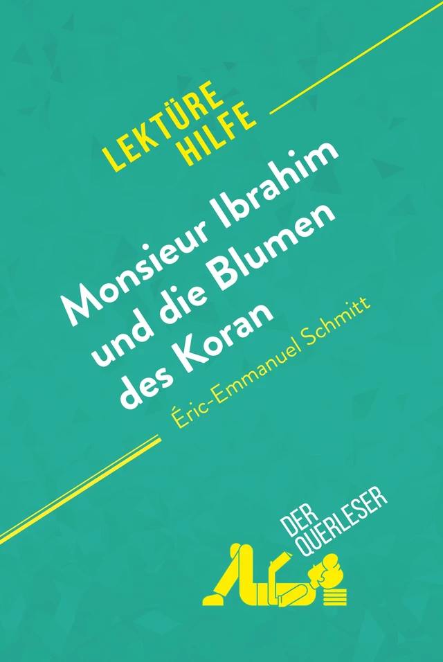 Monsieur Ibrahim und die Blumen des Koran von Éric-Emmanuel Schmitt (Lektürehilfe) - Fabienne Durcy, René Henri - derQuerleser.de