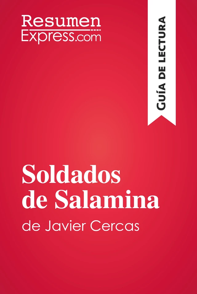 Soldados de Salamina de Javier Cercas (Guía de lectura) -  ResumenExpress - ResumenExpress.com