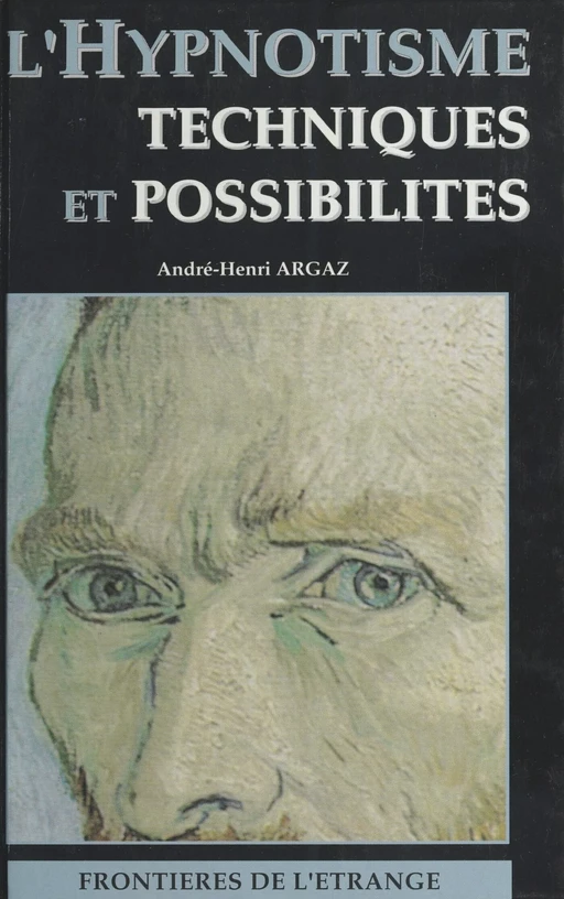 L'Hypnotisme : ses techniques, ses possibilités - André-Henri Argaz - FeniXX réédition numérique