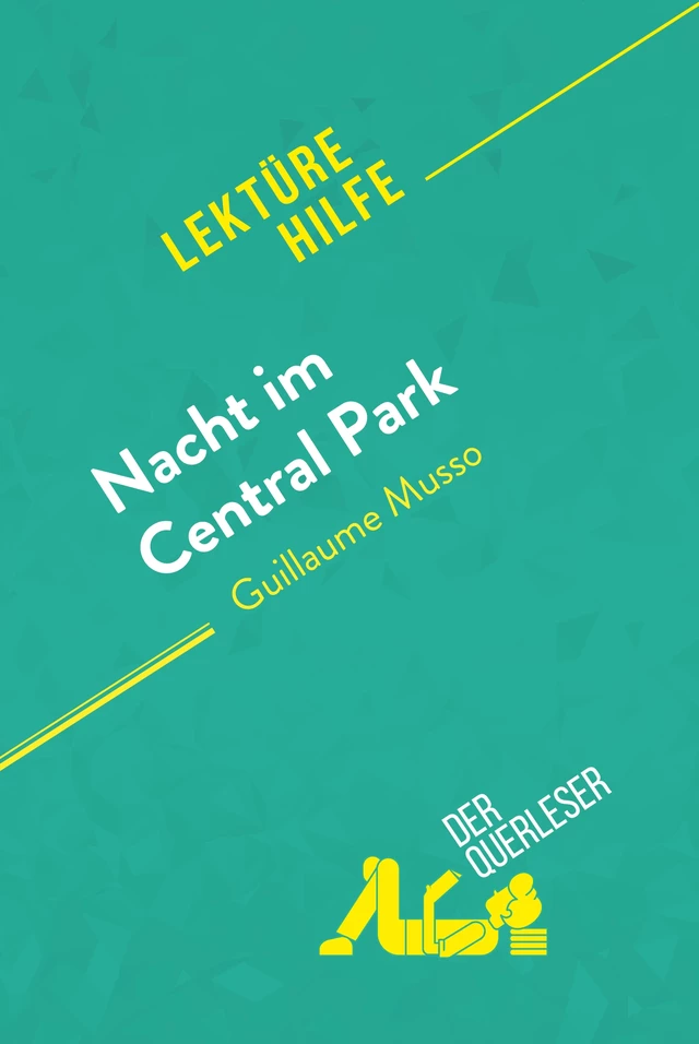 Nacht im Central Park von Guillaume Musso (Lektürehilfe) - Sybille Mortier, Noémie Lohay - derQuerleser.de