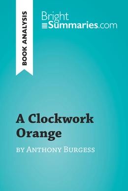 A Clockwork Orange by Anthony Burgess (Book Analysis)