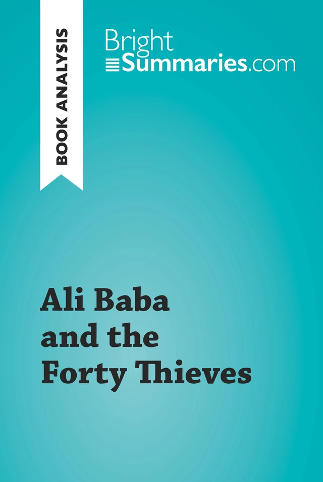 Ali Baba and the Forty Thieves (Book Analysis) - Bright Summaries - BrightSummaries.com