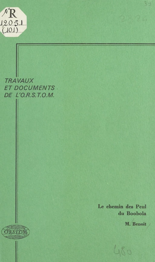 Le Chemin des Peul du Boobola : contribution à l'écologie du pastoralisme en Afrique des savanes - Dominique Sébire - FeniXX réédition numérique