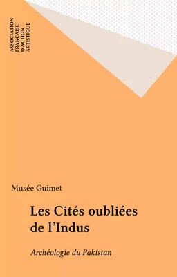 Les Cités oubliées de l'Indus