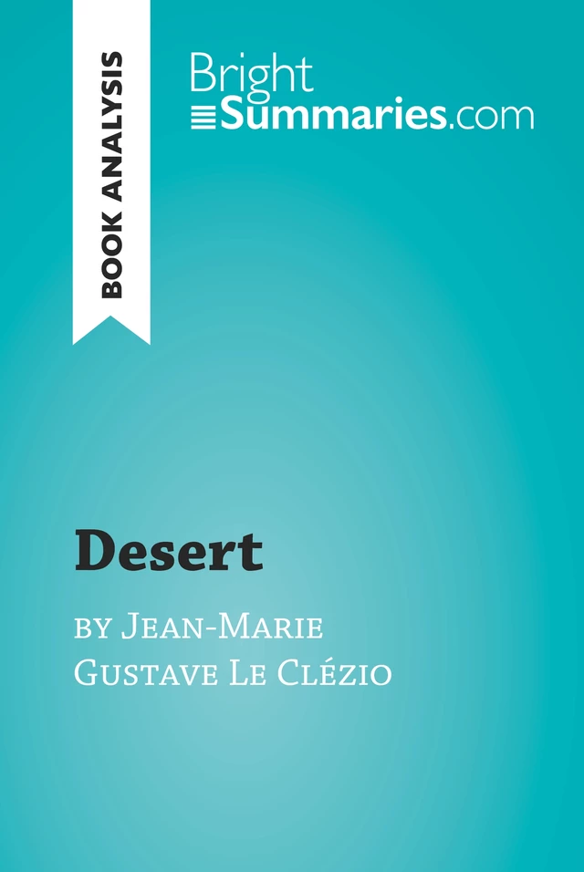 Desert by Jean-Marie Gustave Le Clézio (Book Analysis) - Bright Summaries - BrightSummaries.com