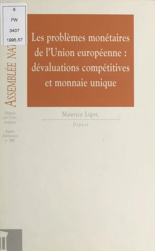 Les Problèmes monétaires de l'Union européenne : dévaluations compétitives et monnaie unique -  Secrétariat général de l'Assemblée nationale - FeniXX réédition numérique