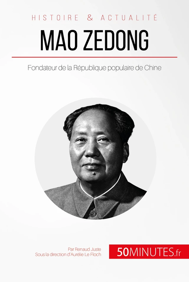 Mao Zedong - Renaud Juste,  50MINUTES - 50Minutes.fr