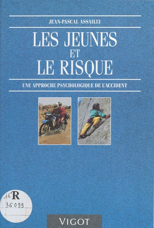 Les Jeunes et le risque : une approche psychologique de l'accident - Jean-Pascal Assailly - FeniXX réédition numérique