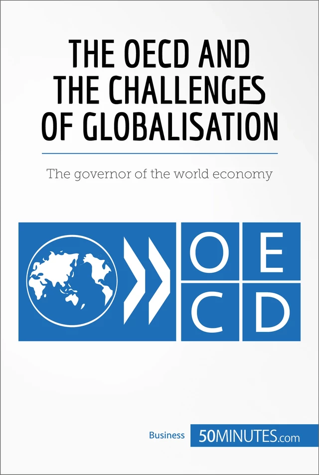 The OECD and the Challenges of Globalisation -  50MINUTES - 50Minutes.com