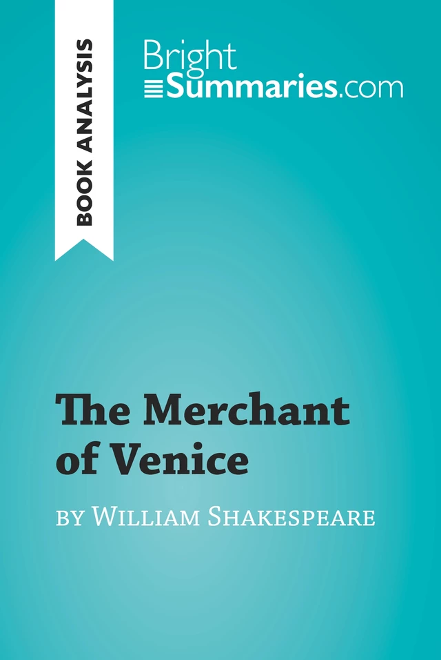 The Merchant of Venice by William Shakespeare (Book Analysis) - Bright Summaries - BrightSummaries.com