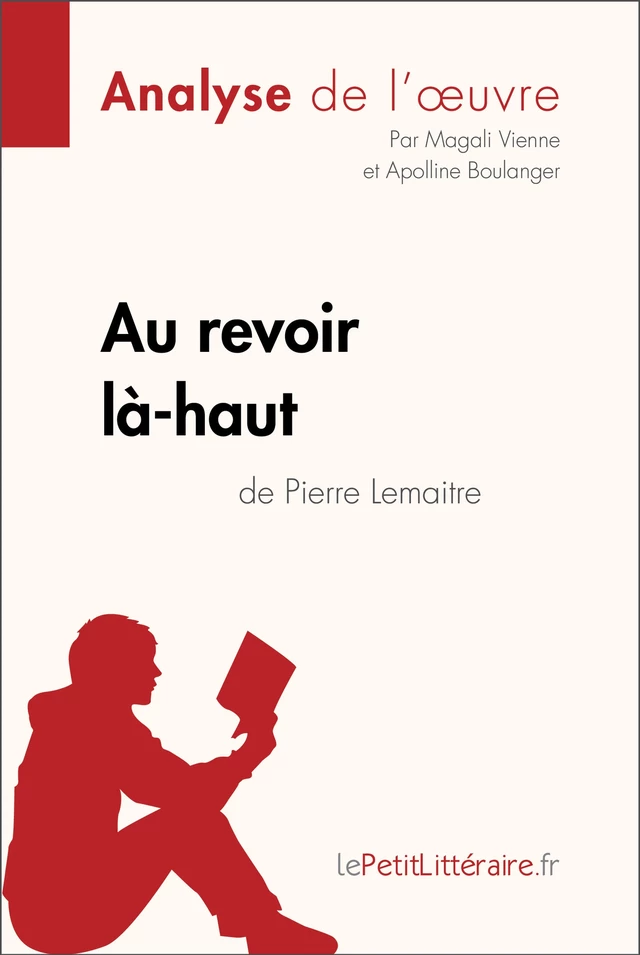 Au revoir là-haut de Pierre Lemaitre (Analyse d'oeuvre) -  lePetitLitteraire, Magali Vienne, Apolline Boulanger - lePetitLitteraire.fr