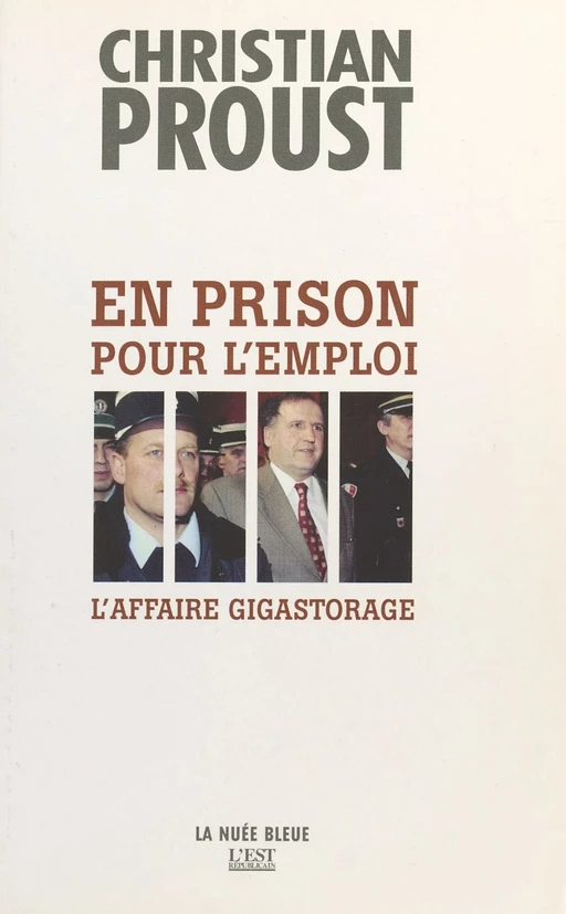 En prison pour l'emploi : l'affaire GigaStorage - Christian Proust - FeniXX réédition numérique