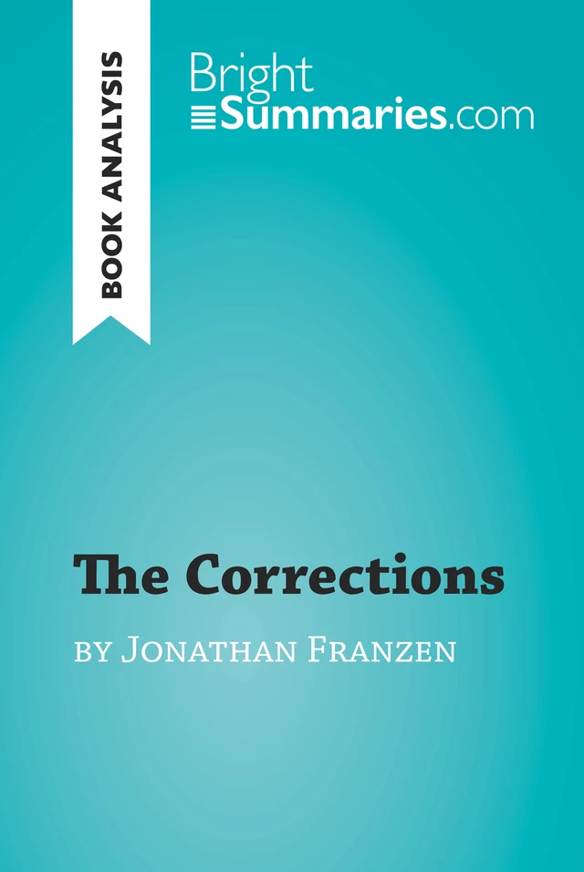 The Corrections by Jonathan Franzen (Book Analysis) - Bright Summaries - BrightSummaries.com