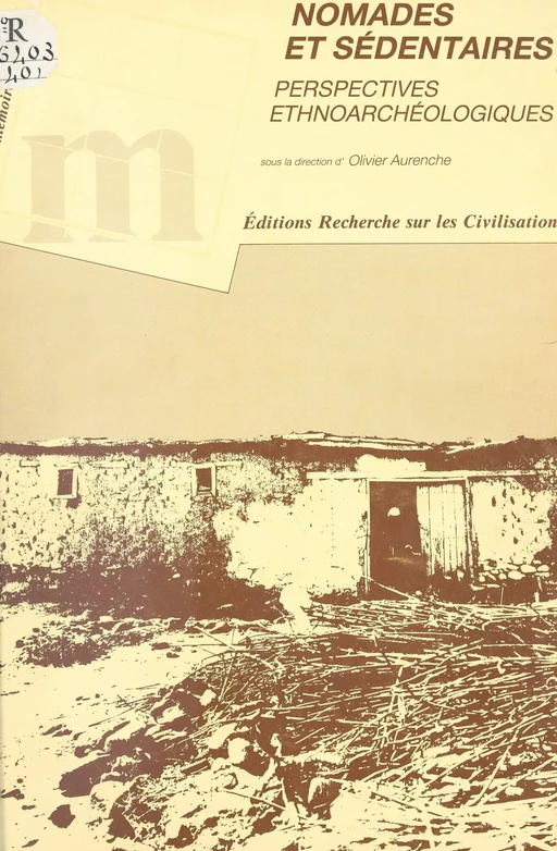 Nomades et sédentaires : perspectives ethnoarchéologiques - Olivier Aurenche - FeniXX réédition numérique