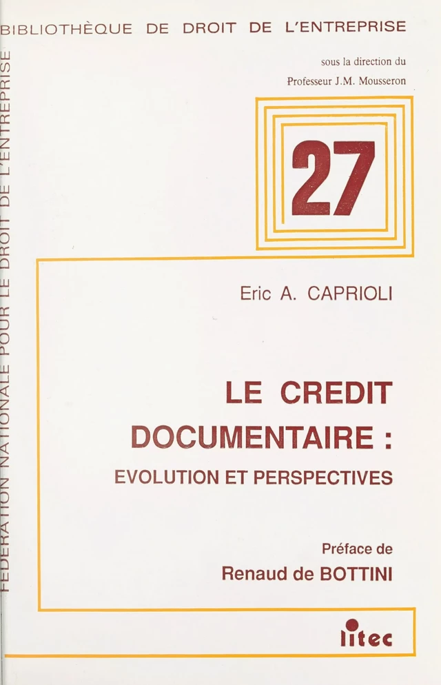 Le Crédit documentaire : évolution et perspectives - Éric A. Caprioli - FeniXX réédition numérique