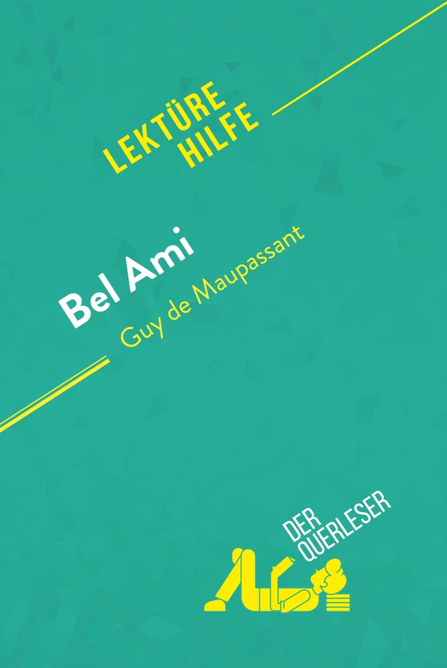 Bel Ami von Guy de Maupassant (Lektürehilfe) - Baptiste Frankinet, René Henri - derQuerleser.de