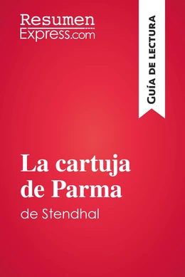 La cartuja de Parma de Stendhal (Guía de lectura)