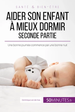 Aider son enfant à mieux dormir - Seconde partie