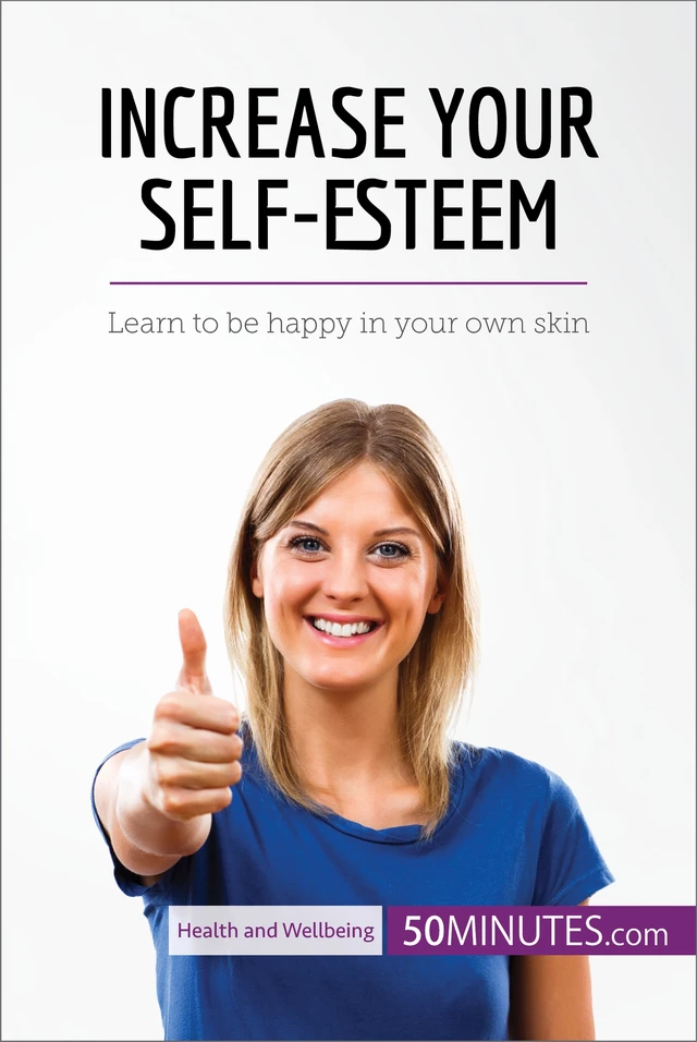 Increase Your Self-Esteem -  50MINUTES - 50Minutes.com